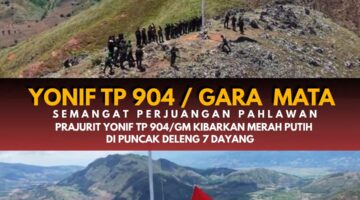 Semangat Perjuangan Pahlawan, Prajurit Yonif TP 904/Gara Mata Kibarkan Merah Putih di Deleng 7 Dayang 