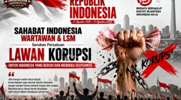HUT ke-81 RI : Sahabat Indonesia Wartawan & LSM Serukan Persatuan Lawan Korupsi