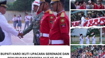 Bupati Karo Ikuti Upacara Serenade dan Penurunan Bendera HUT ke-81 RI