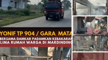 Gerak Cepat Prajurit Yonif TP 904/Gara Mata Bersama Damkar Padamkan Kebakaran Lima Rumah Warga di Mardinding 